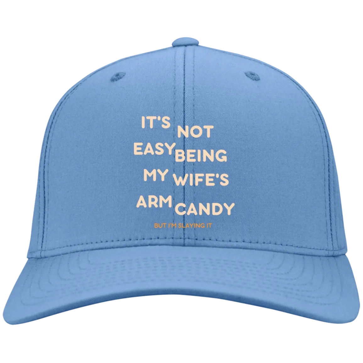 Being My Wife's Arm Candy -- Embroidered Twill Cap